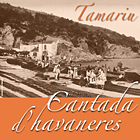 Tamariu, Havaneres