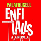 Palafrugell, Enfilalls