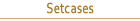 Setcases